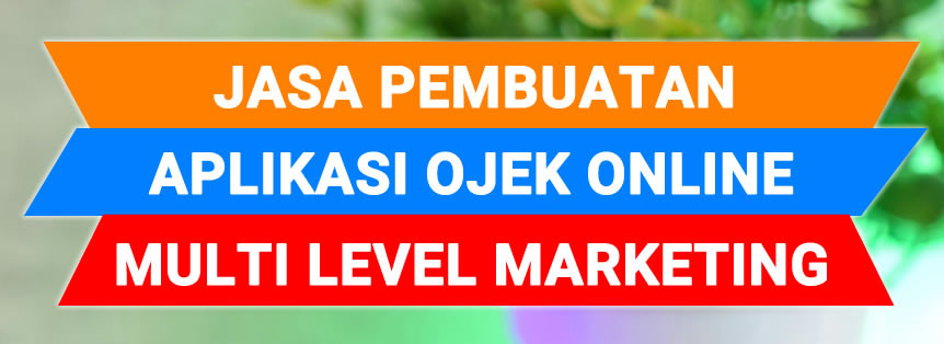 Jasa Pembuatan Aplikasi Ojek Online Multi Level Marketing