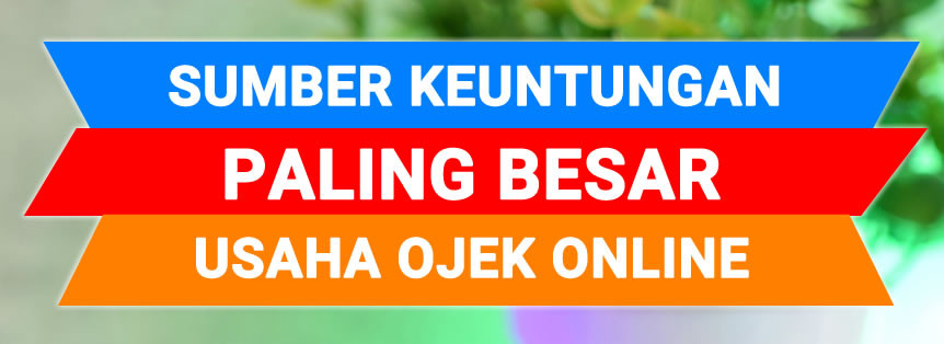 Sumber Keuntungan Terbesar Usaha Ojek Online