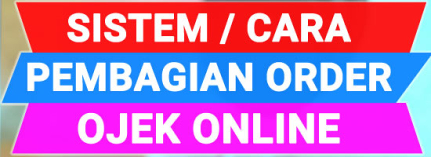 Sistem Cara Pembagian Order Ojek Online