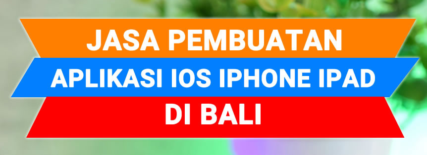 Jasa Pembuatan Aplikasi IOS Iphone Ipad Di Bali