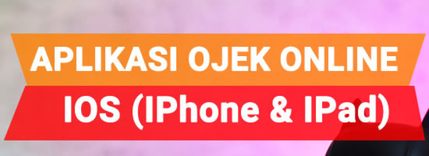 Pembuatan Aplikasi Ojek Online IOS Iphone Ipad Seperti Gojek