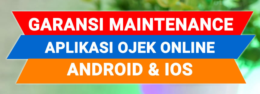 Garansi Maintenance Aplikasi Ojek Online Android IOS