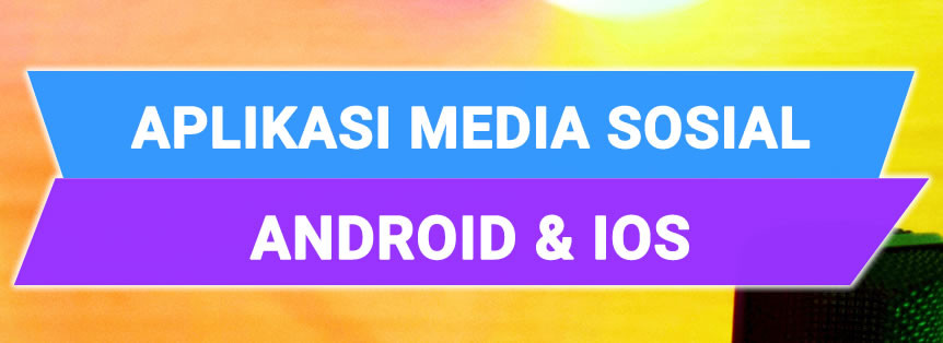 Jasa Pembuatan Aplikasi Media Sosial Android