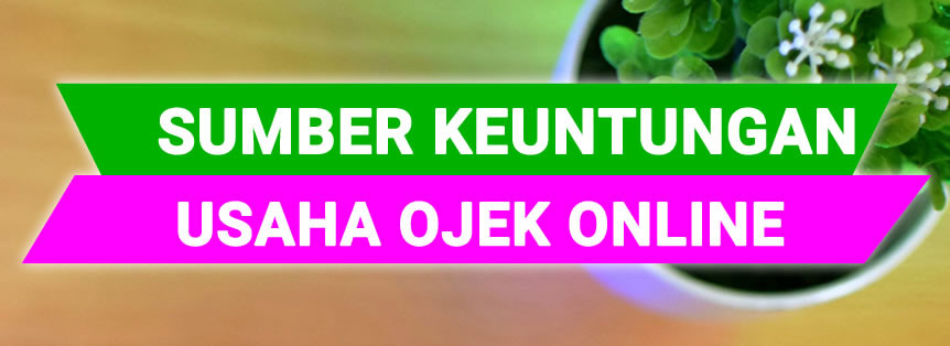 Sumber Keuntungan Usaha Ojek Online