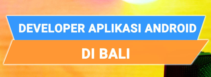 Developer Aplikasi Android Di Bali
